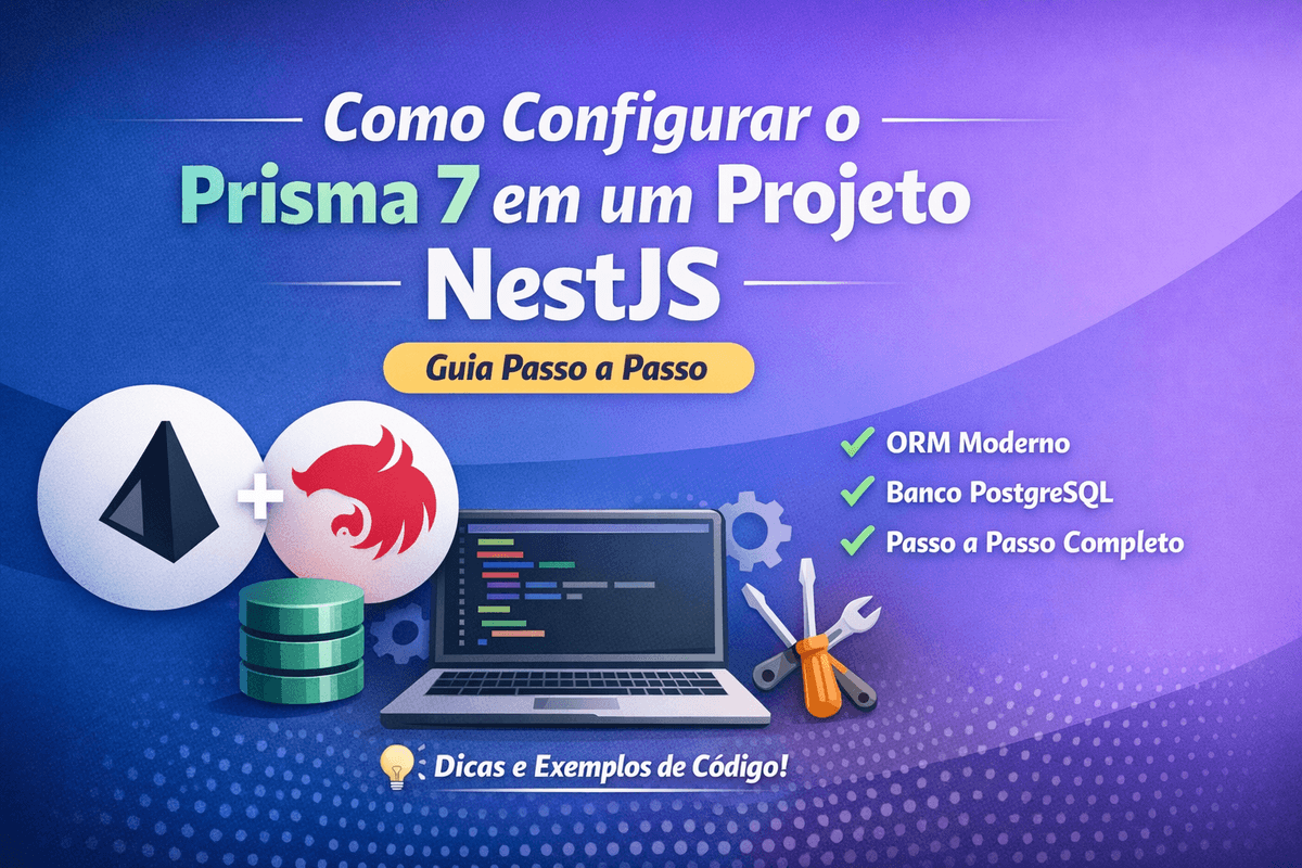 Como Configurar o Prisma 7 em um Projeto NestJS (Guia Passo a Passo)