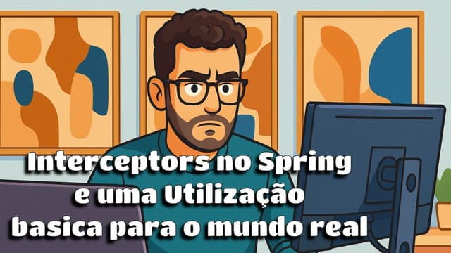 Interceptors no Spring e uma Utilização basica para o mundo real
